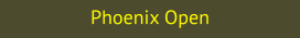 Phoenix Open